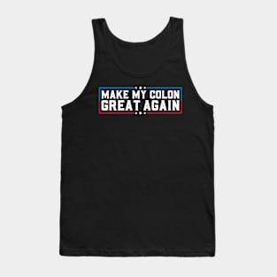 Make My Colon Great Again Funny Colon Surgery Recovery Tank Top